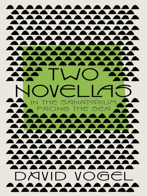 Title details for Two Novellas by David Vogel - Available